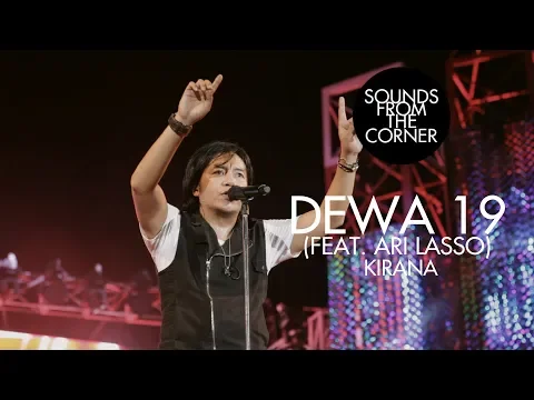 Download MP3 Dewa 19 (Feat. Ari Lasso) - Kirana | Sounds From The Corner Live #19