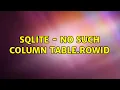 SQLite - No Such Column TABLE ROWID