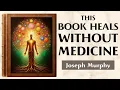 Your Subconscious Your Invisible Healer - THIS BOOK HEALS THE READER
