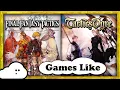 6 Games Like Final Fantasy Tactics Tactics Ogre - Tactical RPGs
