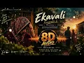 Ekavali - 8D Sound  l Renigunta 2 I Sid Sriram | Johnny IShali Nivekas | Manu Ravichandran