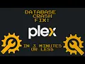 How to repair a plex Database crash 3 minutes or less