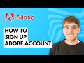 How to Sign Up Adobe Account 2026 Full Guide