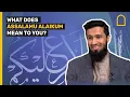 What does Assalamu Alaikum mean to you