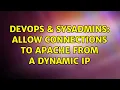 DevOps SysAdmins Allow connections to apache from a dynamic IP