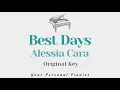 Best Days - Alessia Cara (Original Key Karaoke) - Piano Instrumental Cover with Lyrics