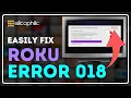 How to Fix Roku Error Code 018 Step-by-Step Troubleshooting Guide