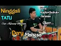 Ninggal Tatu(Dory Harsa)Versi Latihan/Cover Dery/Story wa Kowe Tak Sayang sayang
