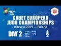 CADET EUROPEAN JUDO CHAMPIONSHIPS Warsaw 2019—Poland DAY 2