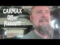 CARMAX OFFER FIASCO Honest review of CARMAX
