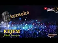 Download Lagu KEJEM KARAOKE - Jihad Soecipto (NADA CEWE)