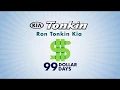 Tonkin Kia - 99 Days 1