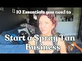 10 MUST HAVE essentials to Start a Spray Tan Business Become a Spray Tan Artist