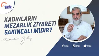 Kadınların mezarlık ziyareti sakıncalı mıdır?