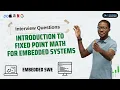 Introduction to Fixed Point Math for Embedded Systems
