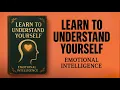 Learn To Understand Yourself - Emotional Intelligence book