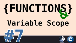 7 - Functions and Variable Scope