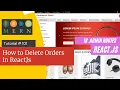 React js Tutorial 101 How to Delete Orders in ReactJs E-Commerce site