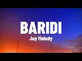 Download Lagu Jay Melody - Baridi (Lyrics Video) ooh baby, Honey, naskia baridi mimi