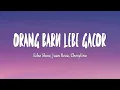 Download Lagu ECKO SHOW, JUAN REZA, CHESYLINO - ORANG BARU LEBE GACOR (Lirik Lagu)