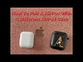 How To Pair A AirPod With A Different AirPods Case