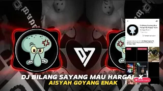 Download DJ VIRAL TIK TOK BILANG SAYANG MAU HARGAI x AISYAH GOYANG ENAK 2023 SLOWED\u0026REVERB MP3