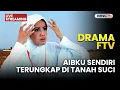 Lagu 🔴 AIBKU SENDIRI TERUNGKAP DI TANAH SUCI | LIVE DRAMA FTV | 30 DESEMBER 2025