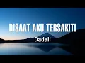 Download Lagu Disaat Aku Tersakiti - Dadali | Lirik Lagu