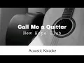 Lagu New Hope Club - Call Me a Quitter (Acoustic Karaoke)
