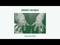 Enfant Sauvage - Fame And Roses (Audio)