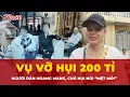 Download Lagu Vụ vỡ hụi 200 tỉ: Người dân khóc ròng, chủ hụi lên tiếng