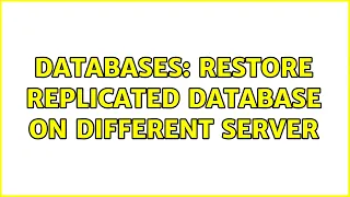 Databases Restore Replicated Database on Different Server 2 Solutions