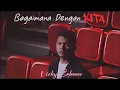 Download Lagu VICKY SALAMOR - Bagaimana Dengan Kita ( Lirik lagu )