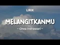 MELANGITKANMU - GHEA INDRAWARI | Lirik Lagu Pop Trending 2025 | Lagu Trending Hari Ini