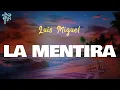 Lagu Luis Miguel - LA MENTIRA (Letra Oficial / Official Lyrics)