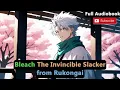 Bleach The Invincible Slacker from Rukongai Full book