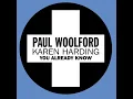 You Already Know - Paul Woolford & Karen Harding