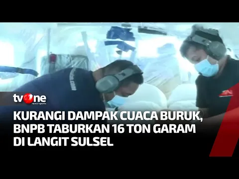 BNPB Taburkan 16 Ton Garam di Langit Sulawesi Selatan