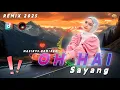 LAGU JOGET REMIX O HAI SAYANG VIRAL TIKTOK 2025 - NASIR93 REMIXER