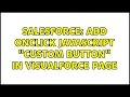 Salesforce Add onClick javascript custom button in visualforce page