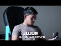 Download Lagu RADJA - JUJUR (COVER BY KHAI BAHAR)