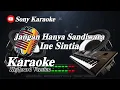 Lagu 𝐉𝐀𝐍𝐆𝐀𝐍 𝐇𝐀𝐍𝐘𝐀 𝐒𝐀𝐍𝐃𝐈𝐖𝐀𝐑𝐀 𝐈𝐍𝐄 𝐒𝐘𝐍𝐓𝐈𝐀 𝐊𝐀𝐑𝐀𝐎𝐊𝐄 || @sonykaraokeofficial