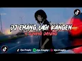 Lagu DJ EMANG LAGI KANGEN X GOYANG DAYUNG BREAKBEAT VIRAL TIKTOK