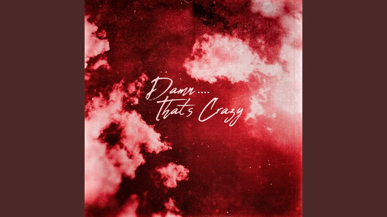 Damn ... That's Crazy (feat. DMB Jones) Damn ... That's Crazy (feat. DMB Jones)