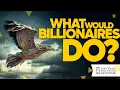 What Would Billionaires Do?
