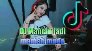 Download DJ MANTAN JADI MAMAH MUDA MP3