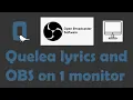 Using Quelea for overlay with one screen only - OBS studio