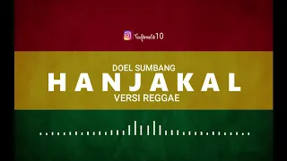 Download DOEL SUMBANG - HANJAKAL REGGAE VERSION MP3