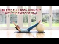 Pilates Full Body Workout With The Exercise Ball 40 mins