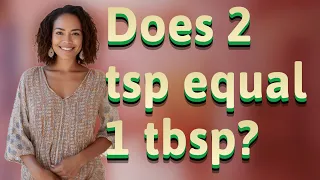 Does 2 tsp equal 1 tbsp